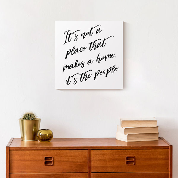 Trinx It S Not A Place That Makes A Home Canvas Print Wayfair